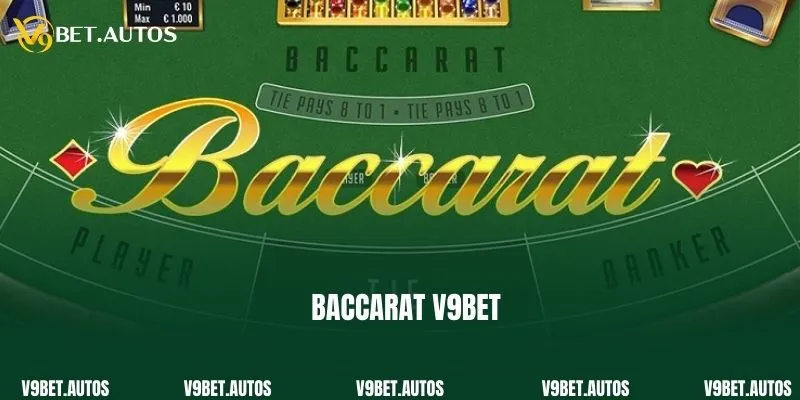Baccarat V9bet - Game Bài Thú Vị Giúp Bạn Rinh Thưởng Lớn