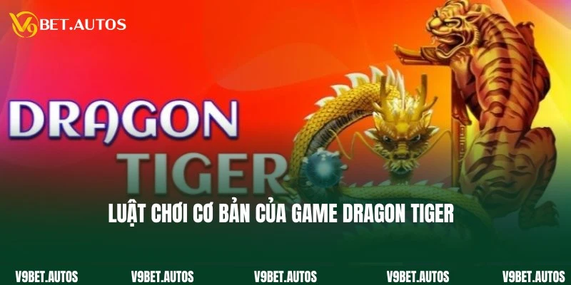 Luật chơi đơn giản áp dụng trong game Dragon Tiger
