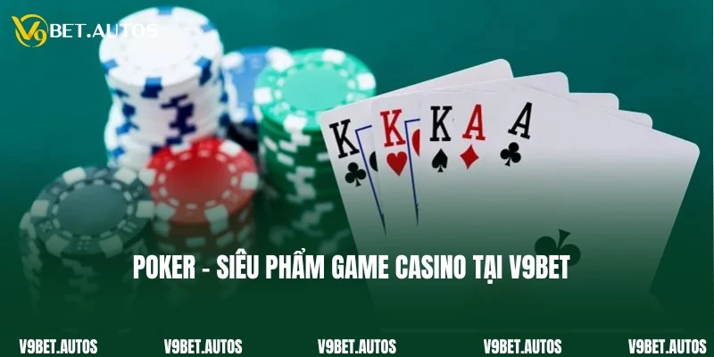 Poker V9Bet - Game Casino Giải Trí Thịnh Hành Top 1