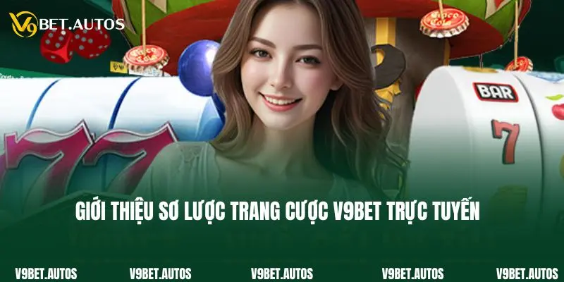 Giới thiệu sơ lược trang cược V9bet trực tuyến