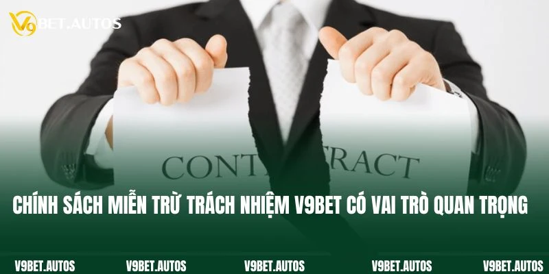 Chính sách miễn trừ trách nhiệm V9bet có vai trò quan trọng