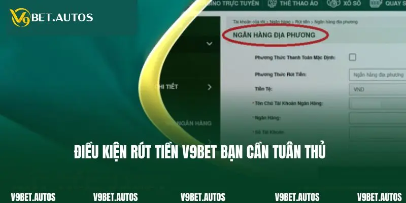 Điều kiện rút tiền V9bet bạn cần tuân thủ