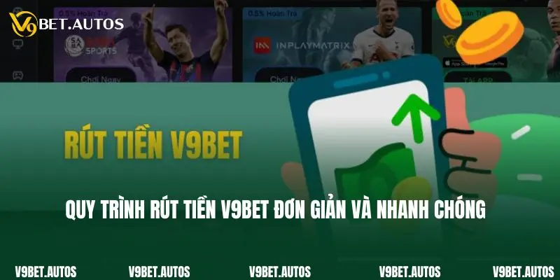 Quy trình rút tiền V9bet đơn giản và nhanh chóng