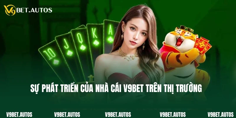 V9Bet Có Nguồn Gốc Từ Nước Nào? Hoạt Động Uy Tín Không? Sự phát triển đặc biệt của thương hiệu V9Bet nổi tiếng