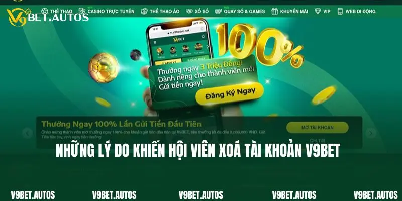 Những lý do khiến hội viên xoá tài khoản V9bet